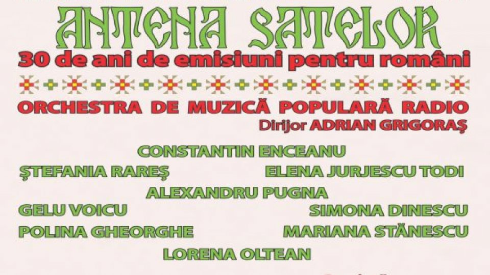 Antena Satelor - „Glasul ţării … de la ţară” de 30 de ani!