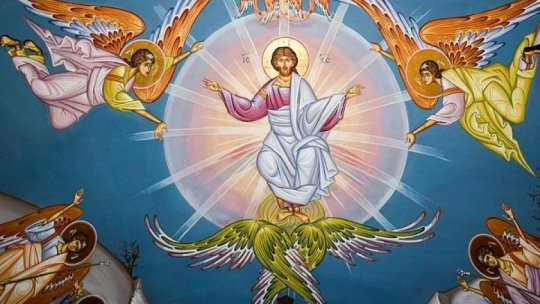 Creştinii ortodocşi şi greco-catolici sărbătoresc Înălţarea Domnului
