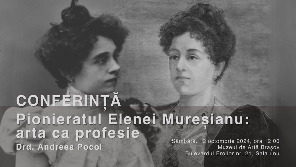Conferință despre Elena Mureșianu, prima femeie cu studii de artă, la Muzeul de Artă Brașov