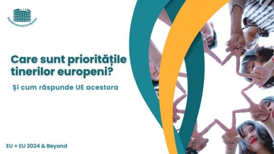 Care sunt prioritățile tinerilor europeni?
