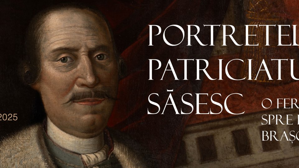 „Portretele patriciatului săsesc - o fereastră spre istoria Brașovului”