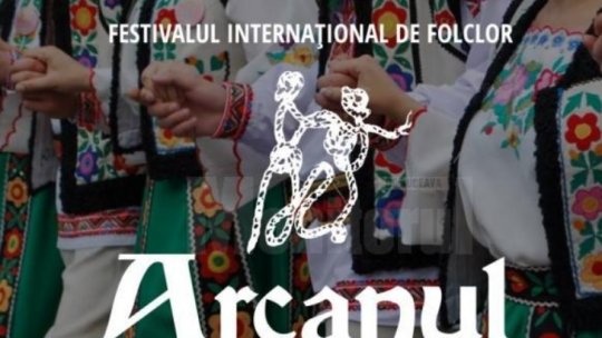 Festivalul Internaţional de Folclor "Arcanul", la Rădăuţi